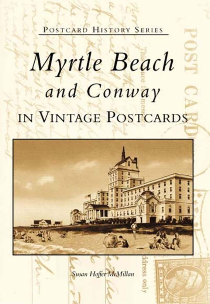 NEW Arcadia Publishing Myrtle Beach and Conway in Vintage Postcards, SC 97807385