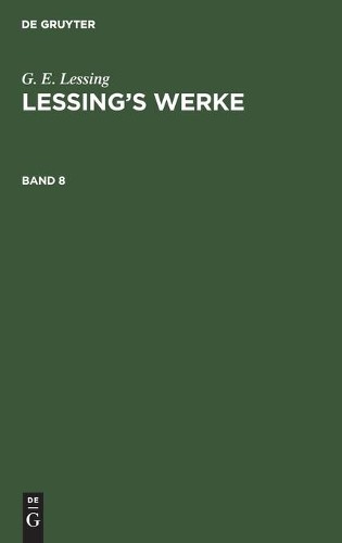 G E Lessing G. E. Lessing: Lessing's Werke. Band 8 (Hardback)