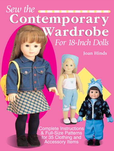 Sew the Contemporary Wardrobe for 18-Inch Dolls by Joan Hinds: Used