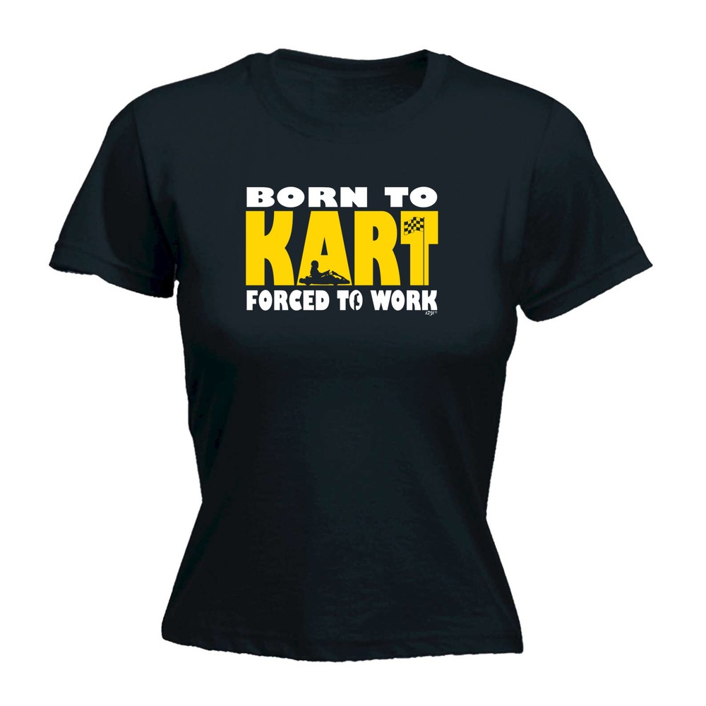 Born To Kart - Womens T Shirt Funny T-Shirt Novelty gift tshirt