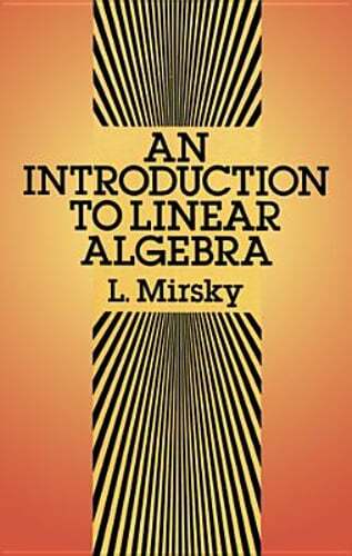 An Introduction to Linear Algebra by Lawrence Mirsky: Used