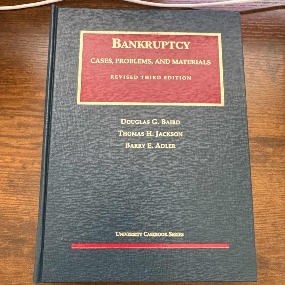 Cases Problems and Materials on Bankruptcy (University Casebook Series) 3rd Ed.