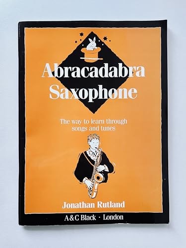 Abracadabra Saxophone: The Way to L... by Rutland, Jonathan Paperback / softbackFREE US DELIVERY | ISBN: 0713636610 | Quality Books-image
