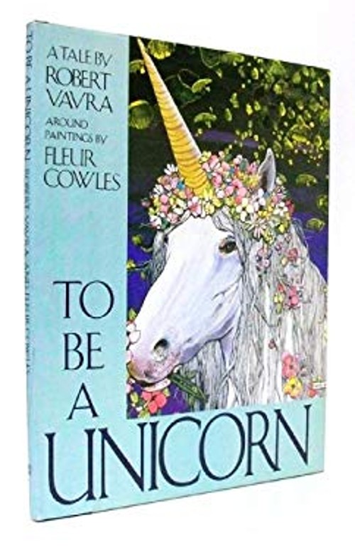 To Be a Unicorn Hardcover Robert, Cowles, Fleur VavraFree US Delivery | ISBN:0688065988