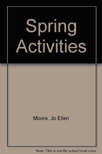 Spring Activities by Jo Ellen Moore,Joy Evans, Good Book