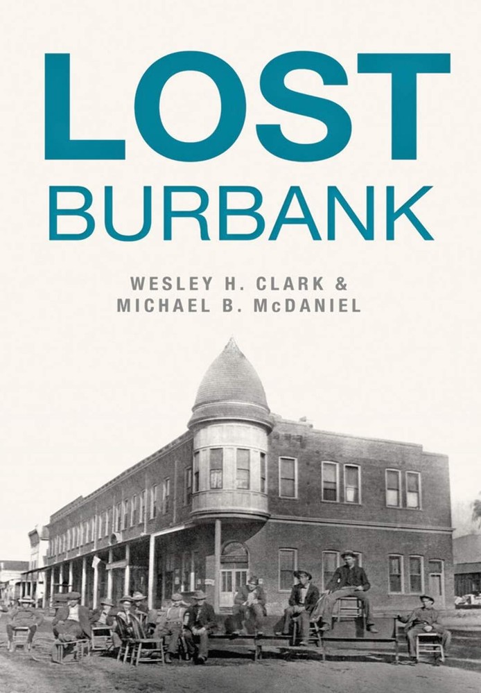 NEW The History Press Lost Burbank, CA 9781467119771 Lost Trade Paperback