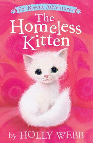 The Homeless Kitten; Pet Rescue Adventures- 9781680104233, Holly Webb, paperback