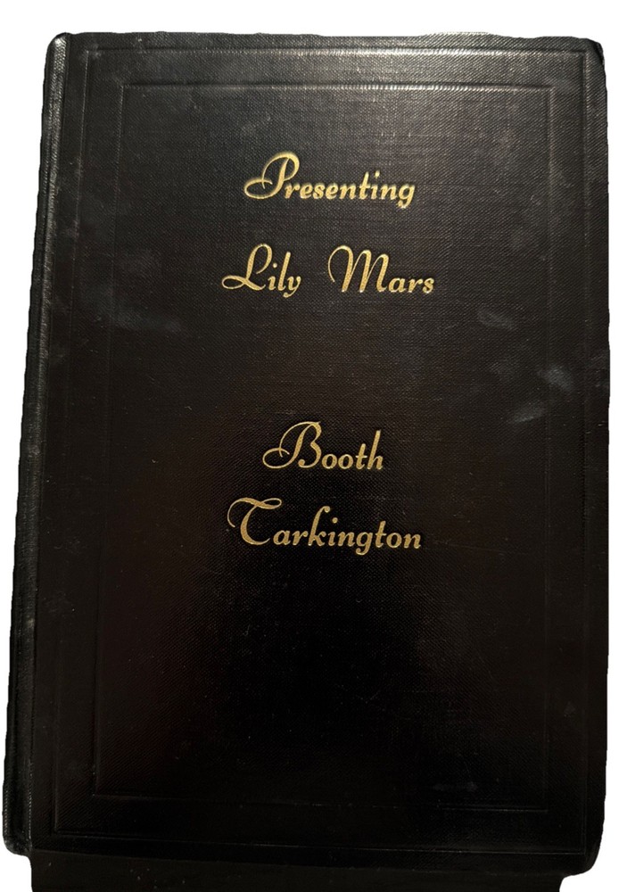 Presenting Lily Mars Book by Booth Tarkington First Edition 1933 1st Hardcover