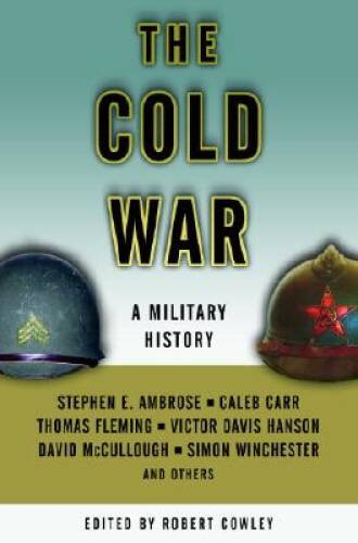 The Cold War: A Military History - Paperback By Ambrose, Stephen E. - GOOD
