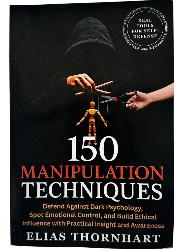 150 Manipulation Techniques: Defend Against Dark Psychology, Spot Emotional Cont