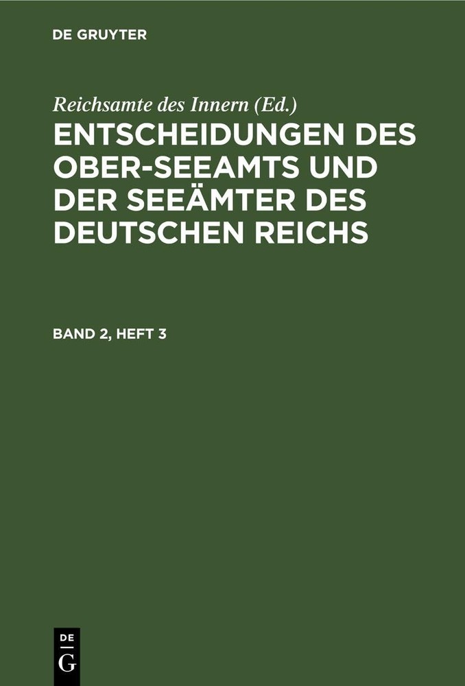 Entscheidungen Des Ober-Seeamts Und Der Seeämter Des Deutschen Reichs (Hardback)