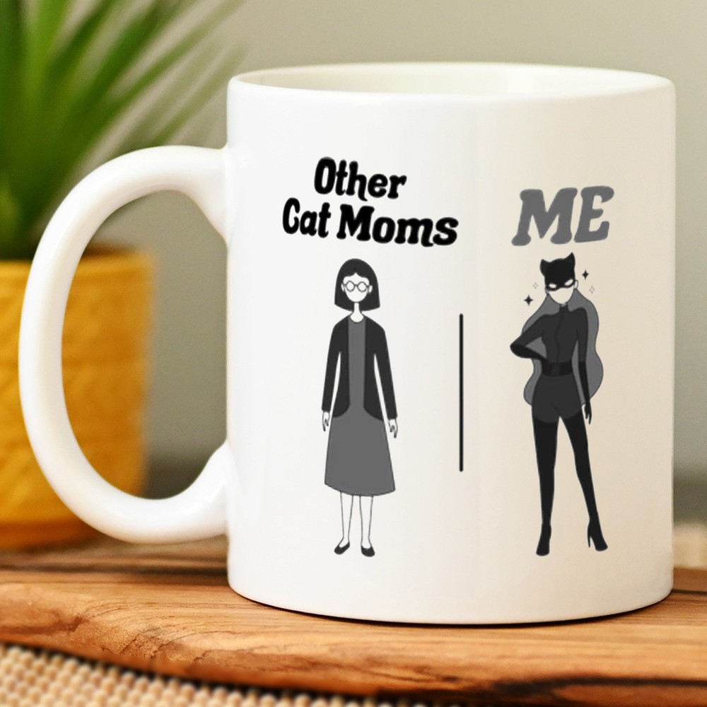 Other Cat Moms Me Mug For Cat Mom Sexy Cat Mom Mug Funny Cat Mom Mug Gift For
