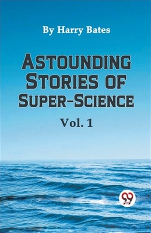 Astounding Stories of Super-Science Vol. 1 (Paperback or Softback)