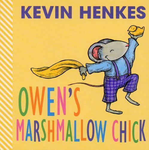 Owen's Marshmallow Chick: An Easter And Springtime Book For Kids by Henkes, Kevi