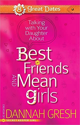 Talking with Your Daughter About Best ..., Dannah Gresh