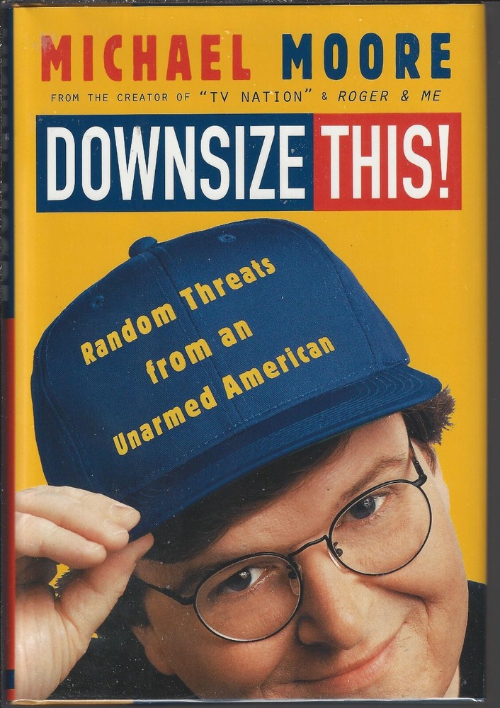 DOWNSIZE THIS! by Michael Moore ~ Signed HC DJ First Edition