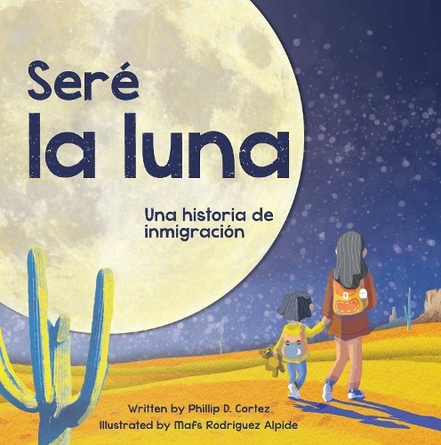 Phillip D. Cortez Seré la Luna (I'll Be the Moon Spanish Edition) (Paperback)Another great item from Rarewaves USA | Free delivery!