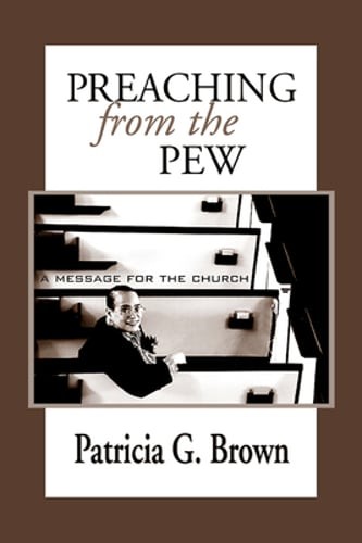 Preaching from the Pew by Patricia G Brown: Used