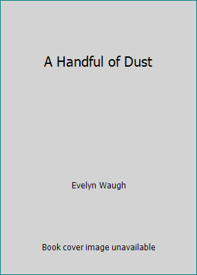 A Handful of Dust by Evelyn Waughby Evelyn Waugh | HC | Good