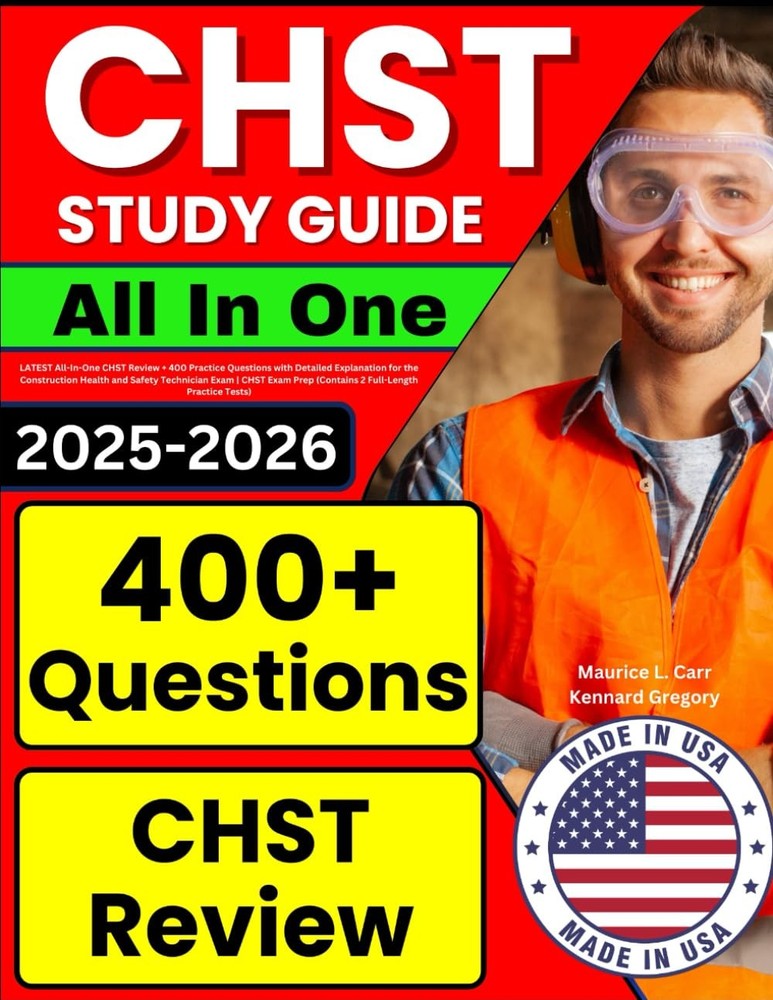 CHST Study Guide: LATEST All-In-One Review + 400 Practice Questions...