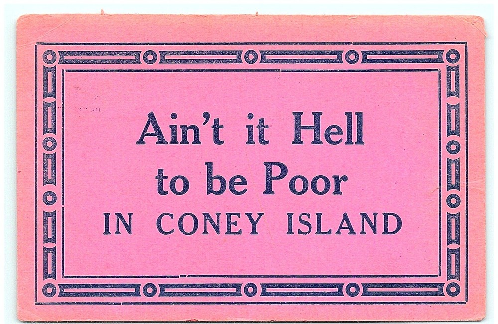 S04-8039, AIN'T IT HELL TO BE POOR IN CONEY ISLAND, NEW YORK, 1911 PMKed,
