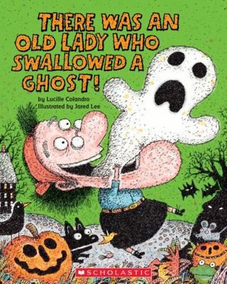 There Was an Old Lady Who Swallowed a Ghost! by Lucille Colandroby Lucille Colandro | PB | LikeNew
