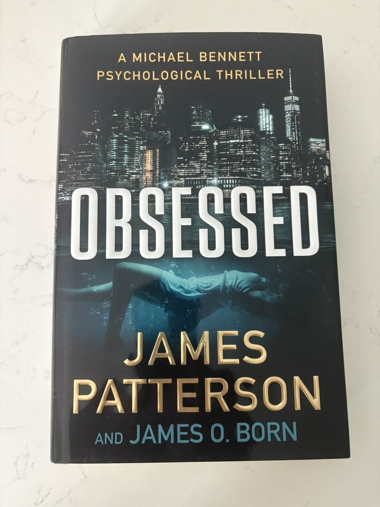 Obsessed : A Michael Bennett Thriller by James O. Born and James Patterson...