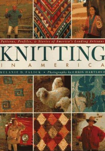 Knitting in America: Patterns, Profiles, & Stories of America's Leading Artisansby Melanie Falick | HC | Good