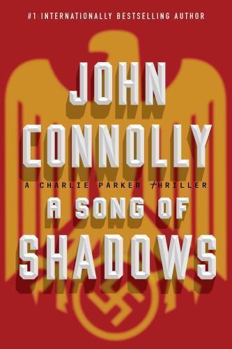 A Song of Shadows: A Charlie Parker Thriller- hardcover, Connolly, 9781501118289