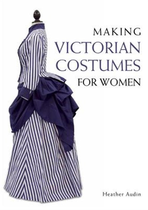 Making Victorian Costumes for Women, Paperback by Audin, Heather, Like New Us...