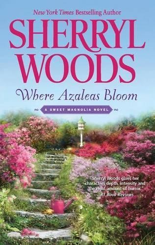 Where Azaleas Bloom: 10 (Sweet Magno..., Woods, Sherryl