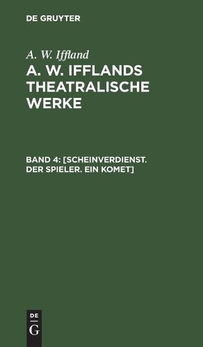 A W Iffland [Scheinverdienst. Der Spieler. Ein Komet] (Hardback)