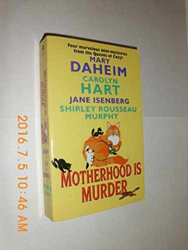 Motherhood Is Murder - Paperback, by Hart Carolyn; Daheim Mary; - Acceptable
