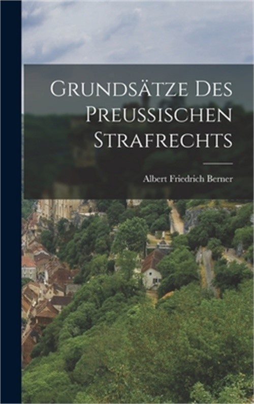 Grunds�tze Des Preussischen Strafrechts (Hardback or Cased Book)