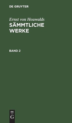 Ernst Von Houwalds Sämmtliche Werke (Hardback)