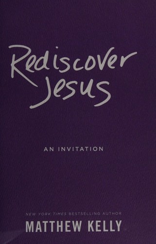 Rediscover Jesus: An Invitation by Matthew Kelly, Very Good Book