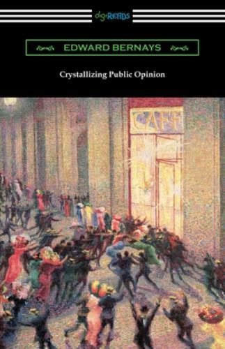 Crystallizing Public Opinion by Bernays, Edward, Like New Used, Free shipping...