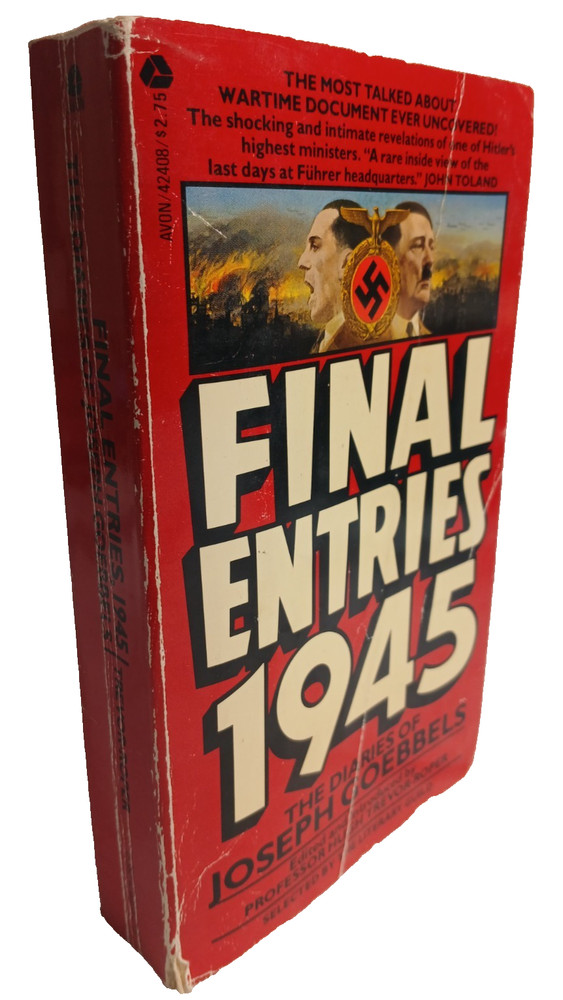 Final Entries, 1945: The Diaries of Joseph Goebbels - Hugh R. Trevor-Roper PB