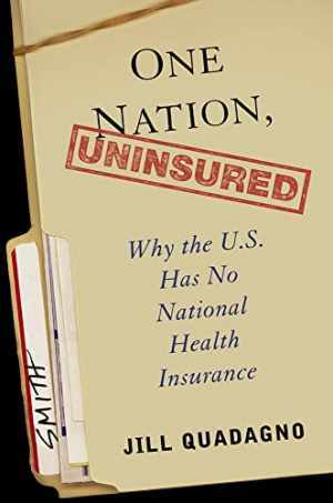 One Nation, Uninsured: Why the U.S. Has No - Hardcover, by Quadagno Jill - Good