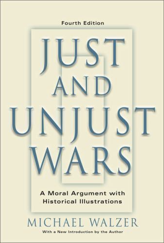 Just And Unjust Wars: A Moral Argument With Historical Illustrationsby Michael Walzer | PB | VeryGood