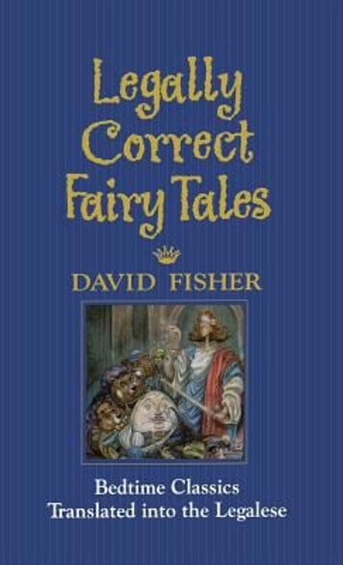 Legally Correct Fairy Tales Hardcover by David Fisher – Witty Legal Twists on Classic Stories