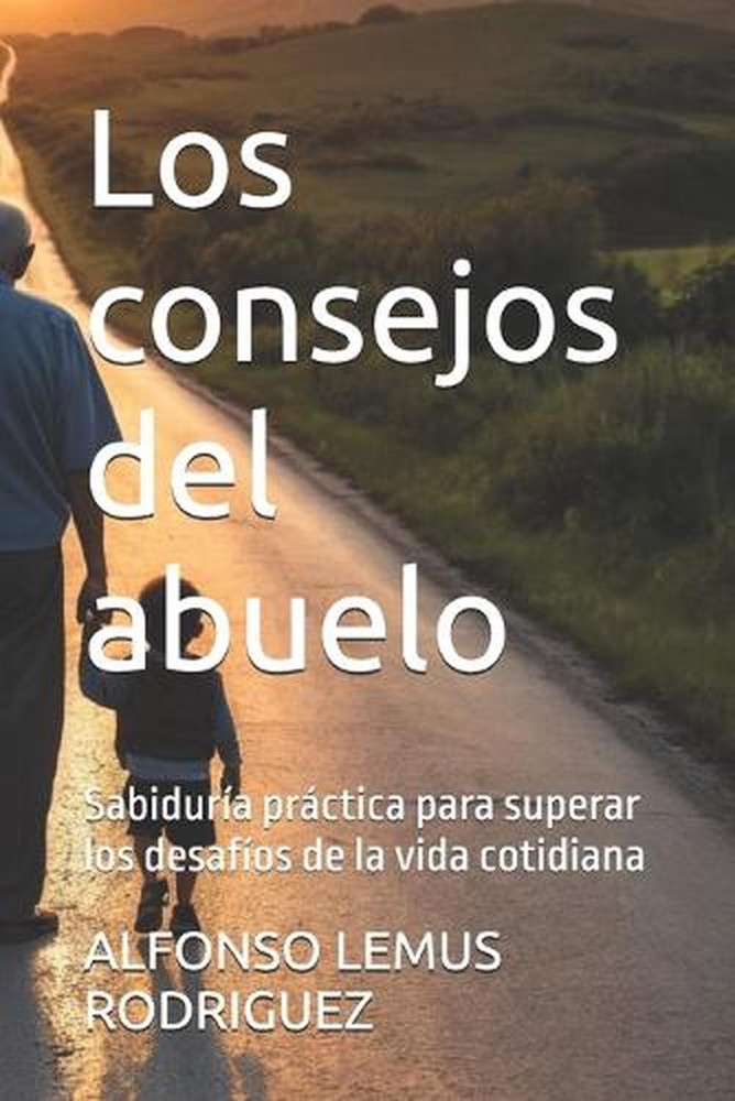 Los consejos del abuelo: Sabidur?a pr?ctica para superar los desaf?os de la vida-image