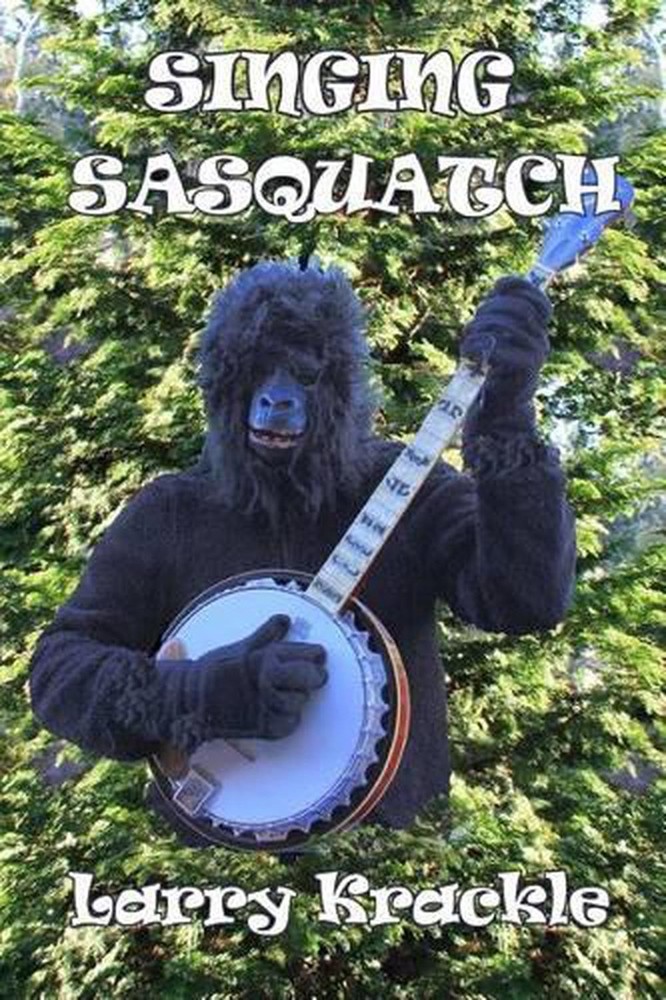 Singing Sasquatch by Larry Krackle (English) Paperback Book