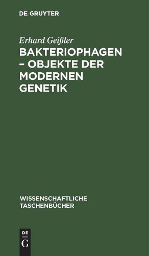 Erhard Geißler Bakteriophagen - Objekte Der Modernen Genetik (Hardback)