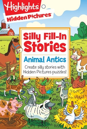Animal Antics: Create silly stories with Hidden Pictures® puzzles! (Highlights™
