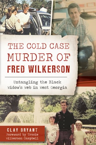 The Cold Case Murder of Fred Wilkerson: Untangling the Black Widow's Web in West