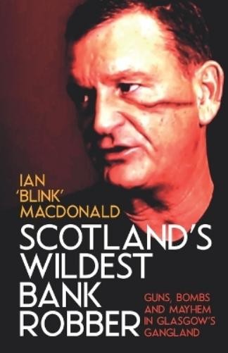Ian MacDonald Scotland's Wildest Bank Robber (Paperback) (UK IMPORT)All Tariffs and Duties included - no additional charges
