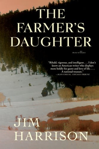 The Farmer's Daughter by Jim Harrison: Used