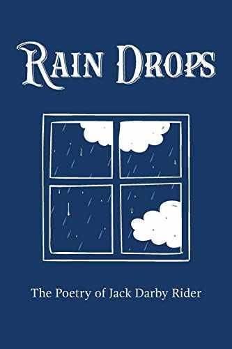Rain Drops: The Poetry of Jack - Paperback, by Rider Jack Darby - Very Good