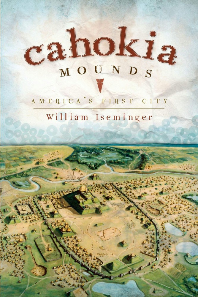NEW The History Press Cahokia Mounds, IL 9781596297340 Landmarks Trade Paperback